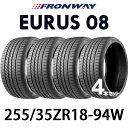 【タイヤ交換可能】【送料無料】【2024年製】255/35ZR18-94W 18インチタイヤ フロンウェイ FRONWAY EURUS08 【タイヤ4本セット】...