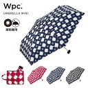 ギフト対象【Wpc.公式】折りたたみ雨傘 カメリア ミニ【折りたたみ傘 折り畳み傘 レディース 女性 晴雨兼用 UVカット 撥水 花柄 北欧風 テキスタイル 5...