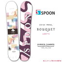 スノーボード 板 レディース 単品 SPOON スプーン BOUQUET スノボー 初心者 ハイブリッド キャンバー ボード 23-24 ホワイト 可愛い お洒...