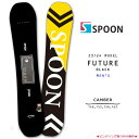 スノーボード 板 メンズ 単品 SPOON スプーン FUTURE スノボー 初心者 簡単 キャンバー ボード ブランド 23-24 かっこいい お洒落 黒 ブ...