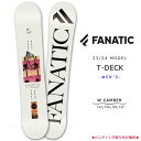 スノーボード 板 メンズ ボード 単品 23-24 FANATIC ファナティック T-DECK 2024モデル スノボー 初心者 ダブル キャンバー ボード ...