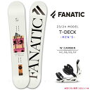 スノーボード 板 メンズ 2点 セット 23-24 FANATIC ファナティック T-DECK 2024モデル スノボー 初心者 ダブル キャンバー ボード ビンディング お洒落 白