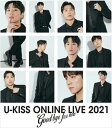 【BLU-R】U-KISS / U-KISS ONLINE LIVE 2021 〜Goodbye for now〜