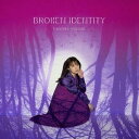 【CD】鈴木みのり / BROKEN IDENTITY(通常盤)