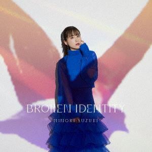 【CD】鈴木みのり ／ BROKEN IDENTITY(初回限定盤B)