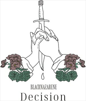 BLACKNAZARENE ／ Decision