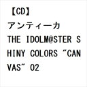【CD】アンティーカ / THE IDOLM@STER SHINY COLORS "CANVAS" 02
