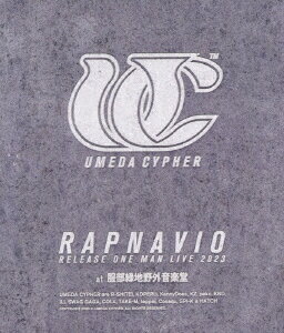 【BLU-R】梅田サイファー ／ UMEDA CYPHER "RAPNAVIO" RELEASE ONE MAN LIVE