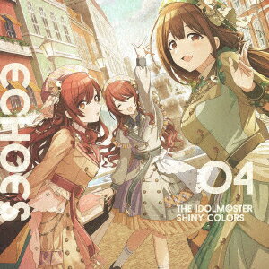 【CD】THE IDOLM@STER SHINY COLORS ECHOES 04