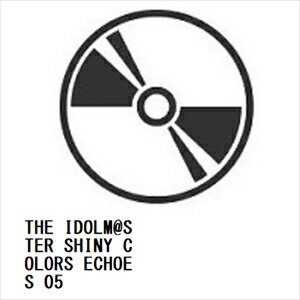 【CD】THE IDOLM@STER SHINY COLORS ECHOES 05