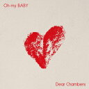 【CD】Dear Chambers / Oh my BABY