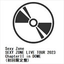 【先着予約購入特典付】【DVD】Sexy Zone ／ SEXY ZONE LIVE TOUR 2023 ChapterII in DOME(初回限定盤)