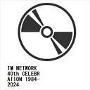 【CD】TM NETWORK 40th CELEBRATION 1984-2024