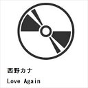 【CD】西野カナ / Love Again