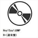 【CD】Hey!Say!JUMP / H+(通常盤)