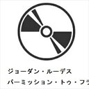 【CD】ジョーダン・ルーデス / パーミッション・トゥ・フライ