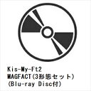 【同時・先着予約購入特典付】【CD】Kis-My-Ft2 / MAGFACT(3形態セット)(Blu-ray Disc付)