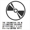 【BLU-R】THE IDOLM@STER 765 MILLIONSTARS HOTCHPOTCH FESTIV@L!! 2 LIVE Blu-ray(通常版 ...
