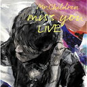 【BLU-R】Mr.Children / miss you LIVE
