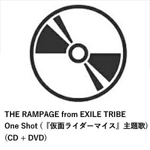 【先着予約購入特典付】【CD】THE RAMPAGE from EXILE TRIBE ／ One Shot (『仮面ライダーマイス』主題歌)(CD + DVD)
