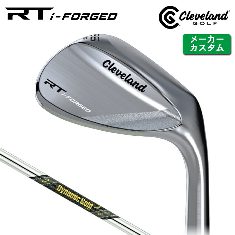 Rakuten - メーカーカスタム クリーブランド RT i-FORGED ウェッジ 右用 Dynamic Gold MID TOUR ISSUE スチールシャフト 日本正規品 【 2026年モデル 】 Cleveland 軟鉄鍛造 RTiフォージド 【 クリーブランド ウェッジ 】