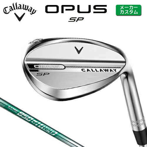 Rakuten - メーカーカスタム キャロウェイ OPUS SP ウェッジ クロム 右用 N.S.PRO 850GH neo スチールシャフト 日本正規品 【 2025年モデル 】 Callaway オーパス スピンポケット カスタムクラブ 【 キャロウェイ ウェッジ 】