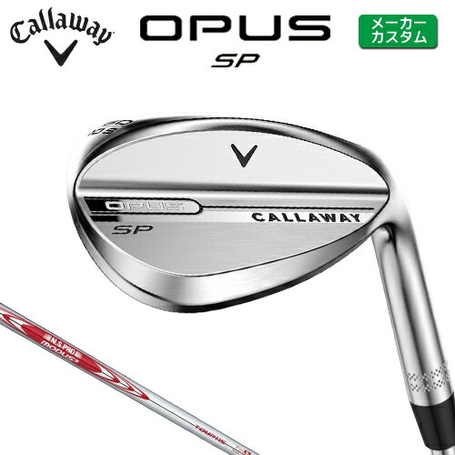 乐天商城 - メーカーカスタム キャロウェイ OPUS SP ウェッジ クロム 右用 N.S.PRO MODUS3 TOUR 115 スチールシャフト 日本正規品 【 2025年モデル 】 Callaway オーパス スピンポケット カスタムクラブ 【 キャロウェイ ウェッジ 】