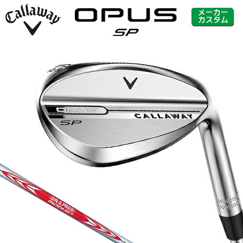 TOP RANKING - メーカーカスタム キャロウェイ OPUS SP ウェッジ クロム 右用 N.S.PRO MODUS3 TOUR 120 スチールシャフト 日本正規品 【 2025年モデル 】 Callaway オーパス スピンポケット カスタムクラブ 【 キャロウェイ ウェッジ 】