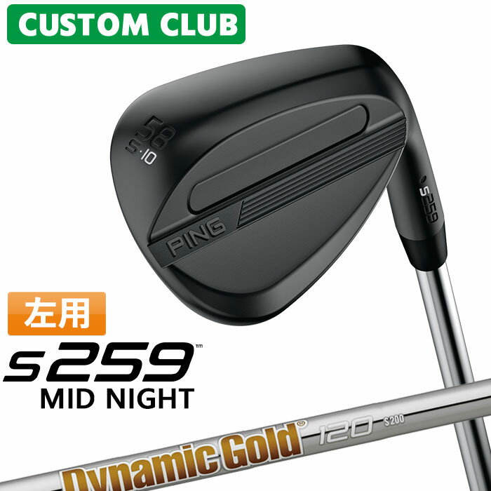 樂天商城 - [カスタムフィッティング] (左用) ピン S259 MID NIGHT ミッドナイト ウェッジ Dynamic Gold 120 スチールシャフト 日本正規品 【 2026モデル 】 PING ウェッジ レフティー メーカーカスタム 特注 【 ピン ウェッジ 】