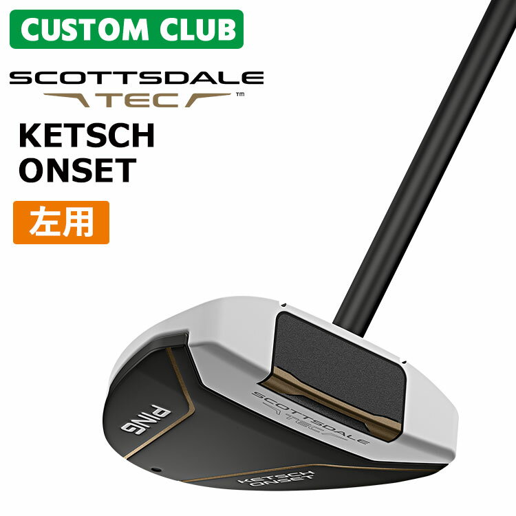 樂天商城 - メーカーカスタム ピン (左用) SCOTTSDALE TEC パター KETSCH ONSET 日本正規品 【 2026年モデル 】 PING スコッツデール テック パター ケッチ オンセット メンズ レフティー