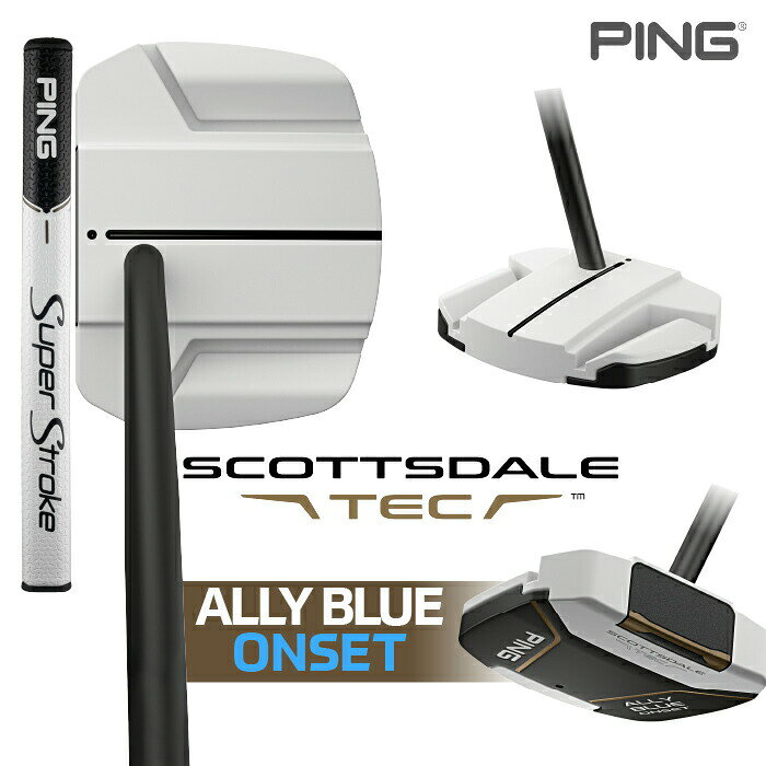 樂天商城 - ピン SCOTTSDALE TEC パター ALLY BLUE ONSET グリップ: SUPER STROKE TOUR 2 XL 右用 日本正規品 【 2026年モデル 】 PING スコッツデール テック パター アリーブルー オンセット