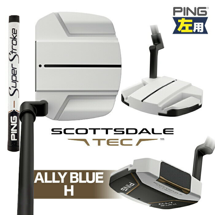 左用 ピン SCOTTSDALE TEC パター ALLY BLUE H グリップ: SPST TOUR 2 PT 日本正規品 【 2026年モデル 】 PING スコッツデール テック パター アリーブルーH レフティー