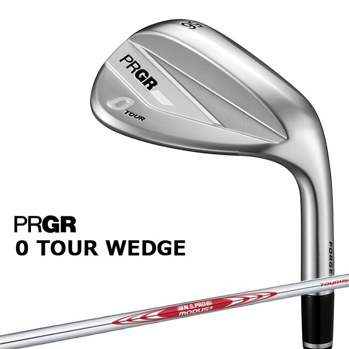 プロギア 0 TOUR WEDGE ツアー ウェッジ 右用 N.S.PRO MODUS3 TOUR 115 スチールシャフト 【 2026年モデル 】 PRGR ウェッジ