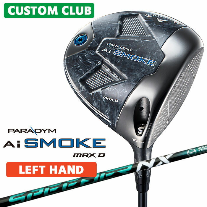 カスタムクラブ キャロウェイ PARADYM Ai SMOKE MAX D ドライバー 左用 SPEEDER NX GREEN カーボンシャフト 日本正規品 パラダイム エーアイ スモーク 2024