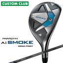 JX^Nu LEFC PARADYM Ai SMOKE MAX FAST [eBeB Ep TENSEI 40 for Callaway J[{Vtg {Ki p_C X[N