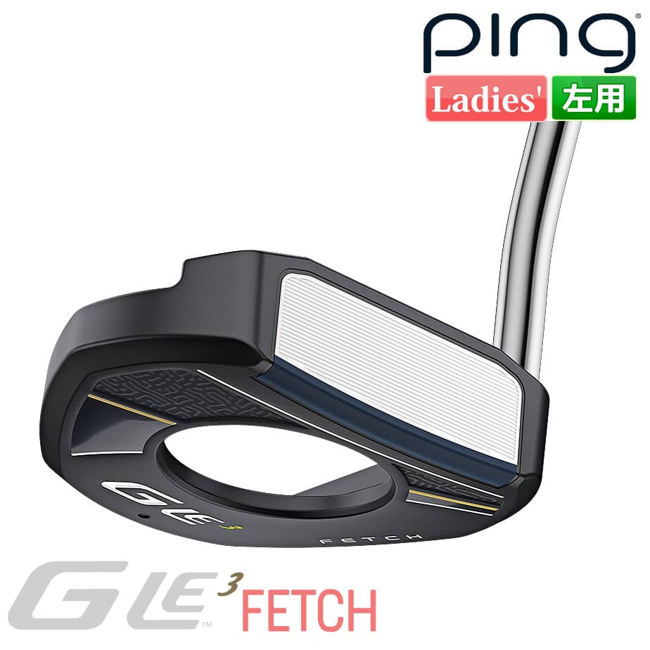 ピン G Le 3 [ジー・エルイー3] FETCH [フェッチ] レディース パター 左用 ゴルフ PING 日本正規品