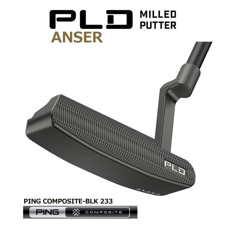 ピン PLD MILLED PUTTER ANSER PING COMPOSITE-BLK 233 シャフト ガンメタル仕上げ メンズ 右用 ピーエルディー ミルドパター アンサー ゴルフ 日本正規品 PING