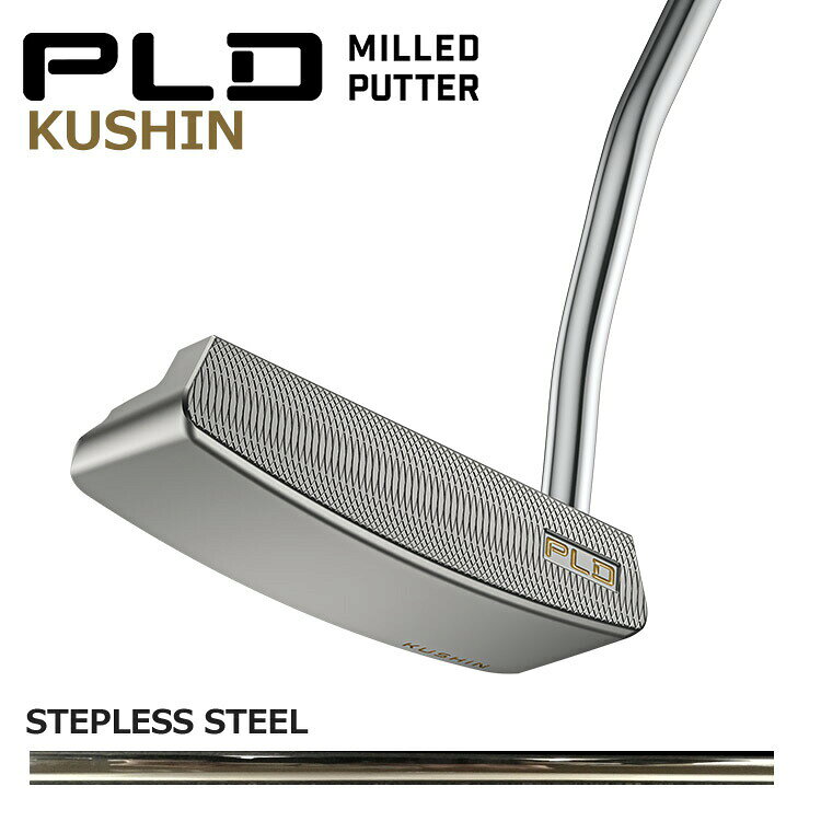 ピン PLD MILLED PUTTER KUSHIN ステップレススチールシャフト ピーエルディーミルドパター クッシン メンズ 右用 日本正規品 ゴルフ PING