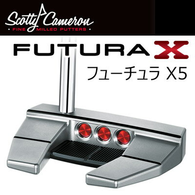 Titleist [タイトリスト] Scotty Cameron [スコッティ・キャメロン] Futura X 5 フューチュラ エックス [日本正規品]