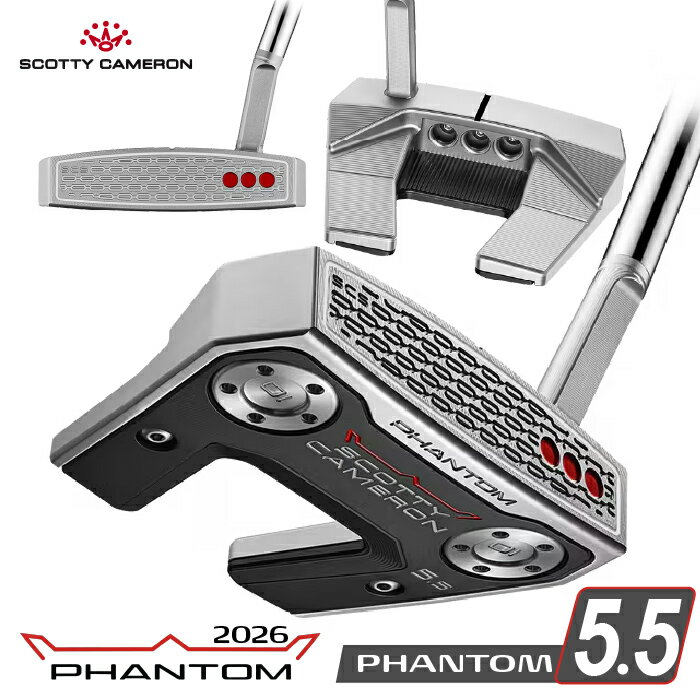 Rakuten - [即納] タイトリスト スコッティ キャメロン ファントム 5.5 2026 パター Titleist SCOTTY CAMERON PHANTOM 右用 日本正規品