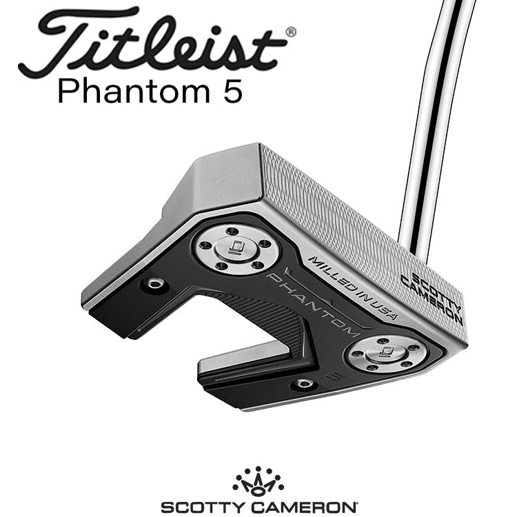 【即納】タイトリスト SCOTTY CAMERON PHANTOM 5 パター [スコッティ・キャメロン ファントム] 2024 メンズ 右用 ゴルフ Titleist 日本正規品