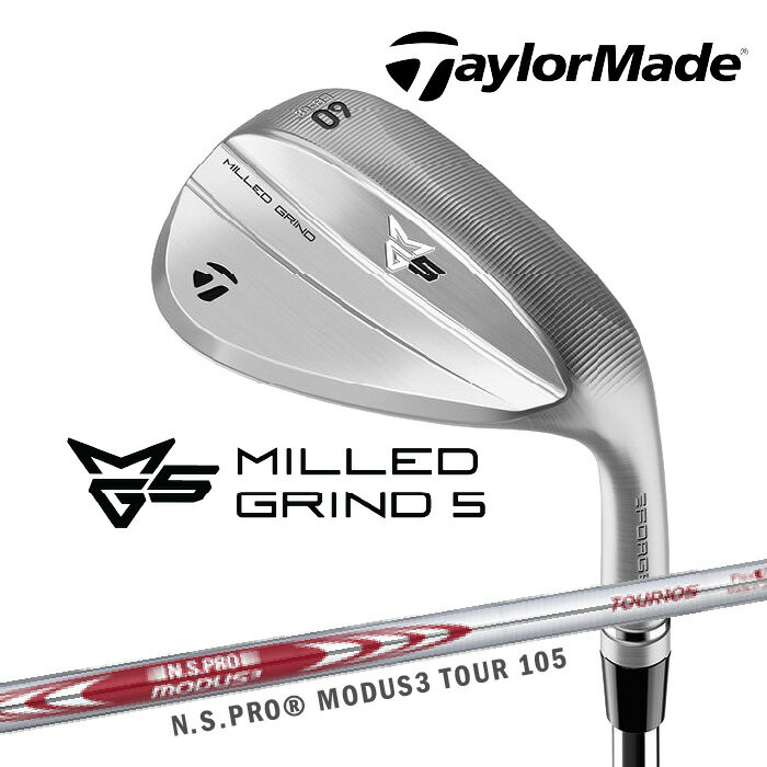 樂天商城 - テーラーメイド MG5 ミルド グラインド 5 ウェッジ 右用 N.S.PRO MODUS3 TOUR 105 スチールシャフト 日本正規品 TaylorMade 軟鉄鍛造 MILLED GRIND 5