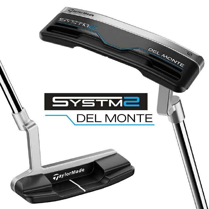 テーラーメイド システム2 パター 右用 DEL MONTE 12 デルモンテ 12 TaylorMade SYSTM2 日本正規品 33インチ 34インチ 即納可能