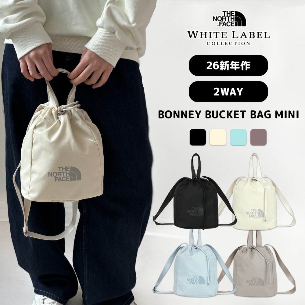 ☆最大2000円OFF☆ 送料無料 ノースフェイス バッグ THE NORTH FACE BONNEY BUCKET BAG MINI WHITE LABEL ホワイトレーベル 韓国ノースフェイス バケットバッグ トートバッグ ショルダーバッグ 2WAY かばん メンズ レディース 【韓国正規品/関税込/靴下 ギフト】