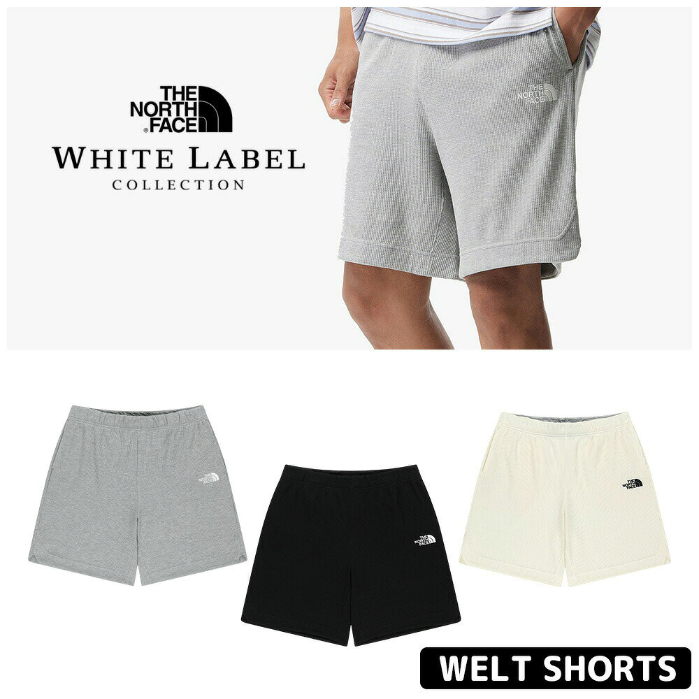 ★送料無料★ ノースフェイス ショートパンツ THE NORTH FACE WELT SHORTS WHITE LABEL ホワイトレーベル 韓国ノースフェイス ワッフル ジャージ ストレッチ デイリー 男女兼用 NS6KS02J NS6KS02K 【韓国正規品/関税込】