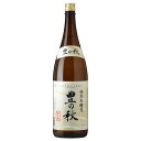 豊の秋 特撰 本醸造 1.8L 1800ml 6本 [ケース販売] [米田酒造 島根県 ]