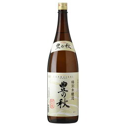 豊の秋 特撰 本醸造 1.8L 1800ml × 6本 [ケース販売] [米田酒造 島根県 ]