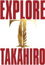 【おまけCL付】EXPLORE / EXILE TAKAHIRO エグザイル タカヒロ (3CD 3DVD) RZCD77747-SK