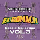 【おまけCL付】新品 SUPER EUROBEAT presents EUROMACH Special Collection Vol.3 / オムニバス (CD...