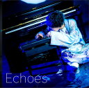 【おまけCL付】Echoes(初回限定盤) / けいちゃん (CD) TKCA75257